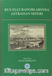 Rus Elçi Raporlarında Astrahan Seferi