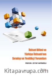 İktisat Bilimi ve Türkiye İktisadı'nın Sıradışı ve Yenilikçi Yorumları