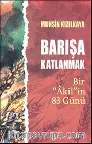 Barışa Katlanmak <br /> Bir "Akil"in 83 Günü