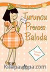 Turuncu Prenses Baloda / Mükemmel Prensesler 4