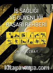 İş Sağlığı ve Güvenliği Başarı Rehberi