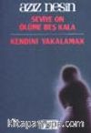 Seviye On Ölüme Beş Kala Kendini Yakalamak