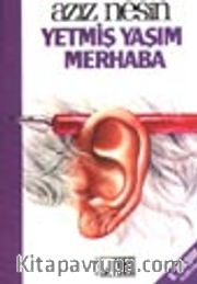 Yetmiş Yaşım Merhaba