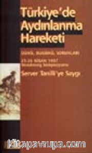 Türkiye'de Aydınlanma Hareketi Dünü, Bugünü, Sorunları / 25-26 Nisan 1997 Strasbourg Sempozyumu Server Tanilli'ye Saygı