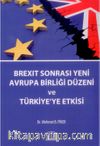 Brexit Sonrası Yeni Avrupa Birliği Düzeni ve Türkiye'ye Etkisi