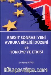 Brexit Sonrası Yeni Avrupa Birliği Düzeni ve Türkiye'ye Etkisi