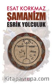 Şamanizm <br /> Esrik Yolculuk
