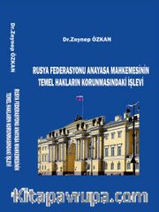 Rusya Federasyonu Anayasa Mahkemesinin Temel Hakların Korunmasındaki İşlevi