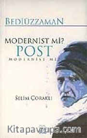 Bediüzzaman Modernist Mi? Post Modernist Mi?