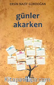 Günler Akarken