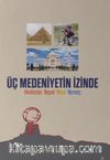 Üç Medeniyetin İzinde