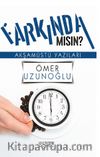Farkında mısın?