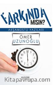 Farkında mısın?