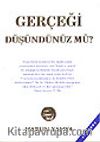 Gerçeği Düşündünüz Mü?