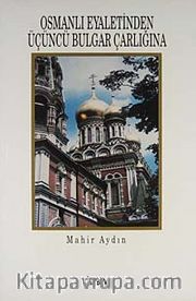 Osmanlı Eyaletinden Üçüncü Bulgar Çarlığına