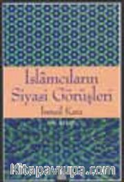 İslamcıların Siyasi Görüşleri