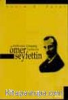 Ömer Seyfeddin/ Külliyatına Girmemiş Yazılarıyla
