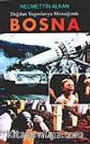 Bosna / Dağılan Yugoslavya Mozaiğinde