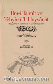 İlm-i Tahnît ve Tehyietü'l-Hayvanat (Hayvanların Tahniti ve Hazırlanması İlmi) (Tıpkıbasım ve Çevriyazı)