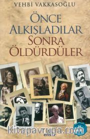 Önce Alkışladılar Sonra Öldürdüler