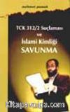 TCK/312/2 Suçlaması ve İslami Kimliği Savunma