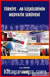 Türkiye AB İlişkilerinin Medyatik Serüveni