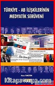 Türkiye AB İlişkilerinin Medyatik Serüveni