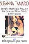Sevgili Mathilda, İnsanın Yürümesini Dört Gözle Bekliyorum