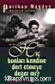 Pazartesi Yazıları/ Hiç Bunları Kendine Dert Etmeye Değer Mi?