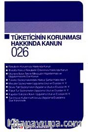 Tüketicinin Korunması Hakkında Kanun / Cep Kanunları 026
