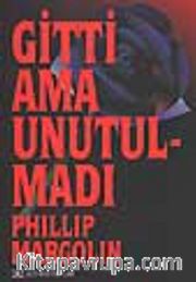 Gitti Ama Unutulmadı