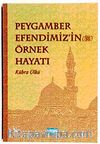 Peygamber Efendimiz'in Örnek Hayatı