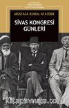 Sivas Kongresi Günleri: Nutuk’tan