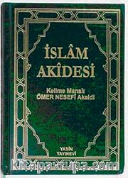 İslam Akidesi / Kelime Manalı Ömer Nesefi Akaidi