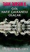 Göl Hafif Çalkantılı Olacak
