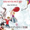 Kış Sevilmez mi?