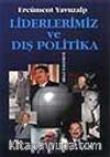 Liderlerimiz Ve Dış Politika