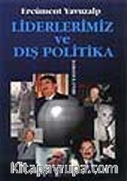 Liderlerimiz Ve Dış Politika