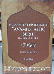 Musannifek’e Nisbet Edilen Avamil-i Atik Şerhi