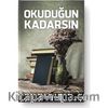 Okuduğun Kadarsın
