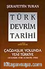 Türk Devrim Tarihi / 4 - Çağdaşlık Yolunda Yeni Türkiye 1. Bölüm