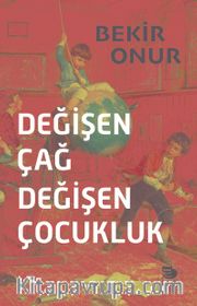 Değişen Çağ Değişen Çocukluk