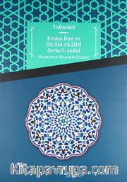 Kelam İlmi ve İslam Akaidi <br /> Şerhu'l-Akaid