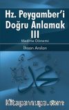 Hazreti Peygamberi Doğru Anlamak -III