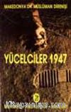 Yücelciler 1947 / Makedonya'da Müslüman Direnişi