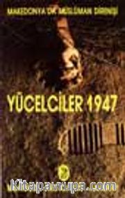 Yücelciler 1947 / Makedonya'da Müslüman Direnişi