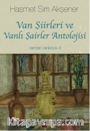 Van Şiirleri ve Vanlı Şairler Antolojisi