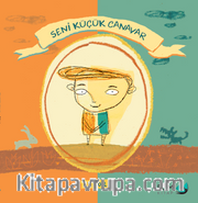 Seni Küçük Canavar