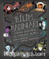 Bilim Kadınları: Dünyayı Değiştiren 50 Korkusuz Bilimci (Ciltli) 