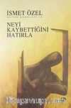 Neyi Kaybettiğini Hatırla